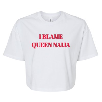 I Blame Queen Naija Bella+Canvas Jersey Crop Tee