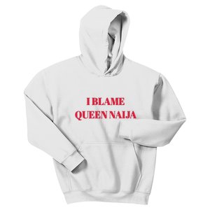 I Blame Queen Naija Kids Hoodie