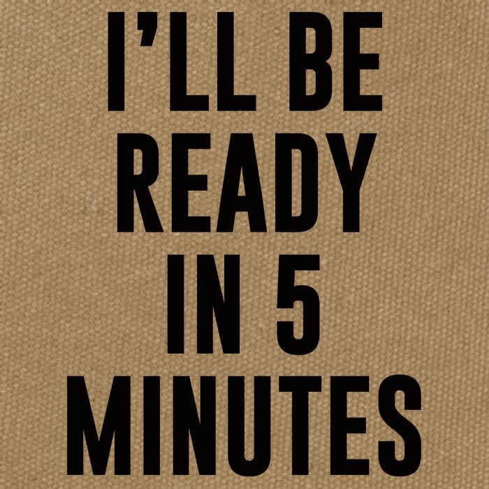 I'll Be Ready In 5 Minutes Funny White Lie Party Cotton Canvas Backpack