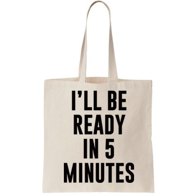 I'll Be Ready In 5 Minutes Funny White Lie Party Bag