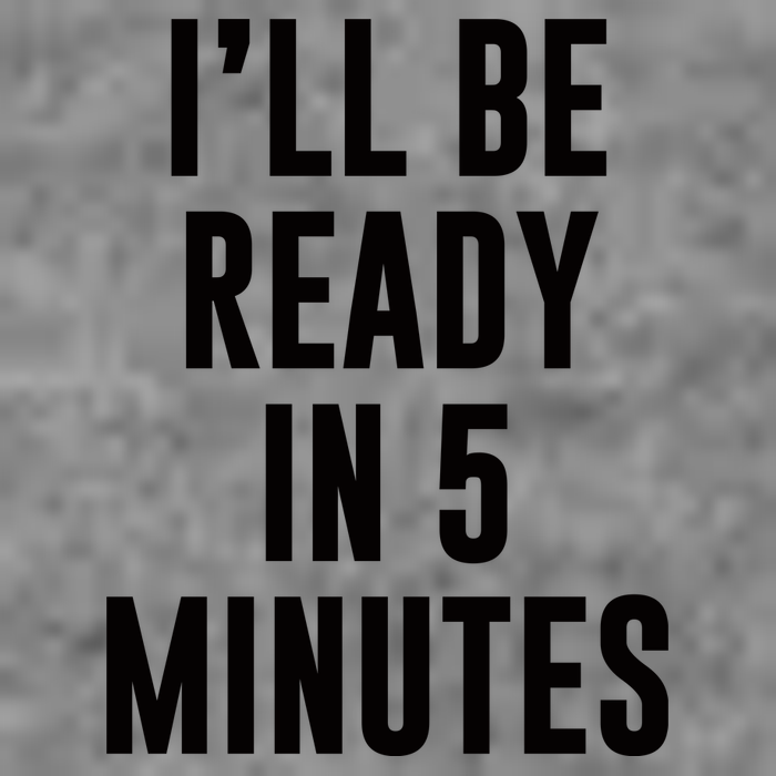 I'll Be Ready In 5 Minutes Funny White Lie Party Hooded Wearable Blanket
