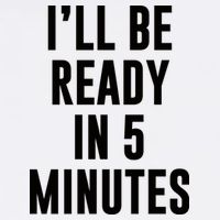 I'll Be Ready In 5 Minutes Funny White Lie Party Cool Comfort Performance Bucket Hat