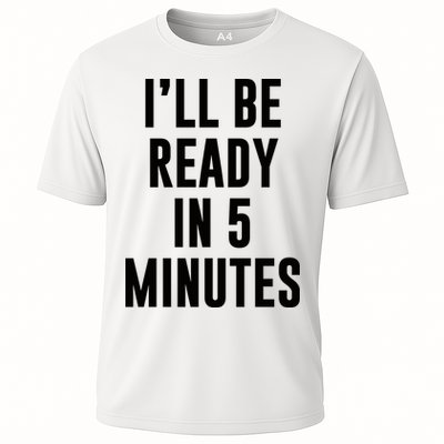 I'll Be Ready In 5 Minutes Funny White Lie Party Performance Shirt