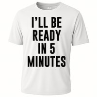 I'll Be Ready In 5 Minutes Funny White Lie Party Performance Shirt