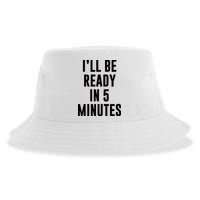I'll Be Ready In 5 Minutes Funny White Lie Party Sustainable Bucket Hat