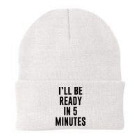I'll Be Ready In 5 Minutes Funny White Lie Party Beanie