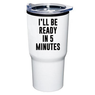 I'll Be Ready In 5 Minutes Funny White Lie Party Tumbler