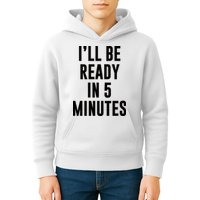 I'll Be Ready In 5 Minutes Funny White Lie Party Kids Hoodie