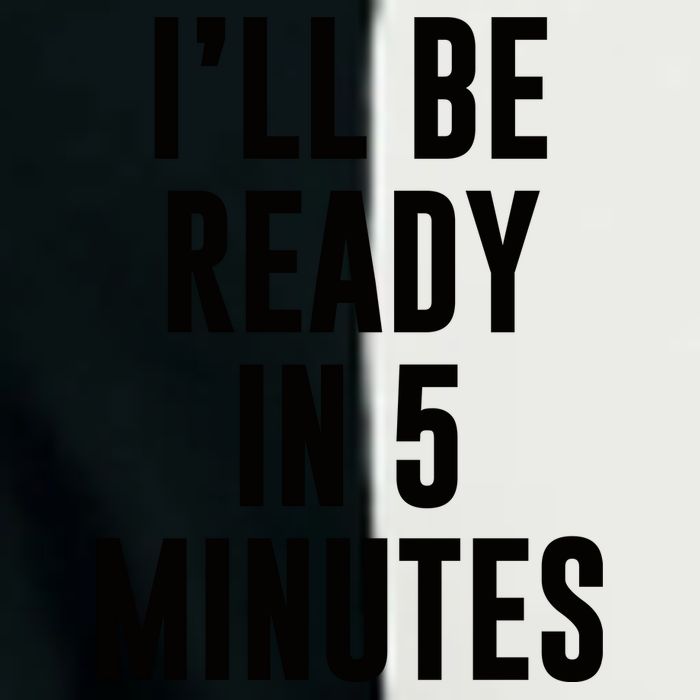 I'll Be Ready In 5 Minutes Funny White Lie Party Infant Baby Jersey Bodysuit
