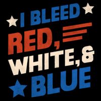 I Bleed Red White And Blue 4th Of July Poster
