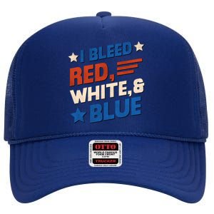 I Bleed Red White And Blue 4th Of July High Crown Mesh Back Trucker Hat