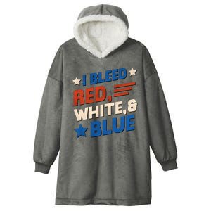 I Bleed Red White And Blue 4th Of July Hooded Wearable Blanket