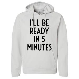 Ill Be Ready In 5 Minutes I Funny White Lie Party Performance Fleece Hoodie