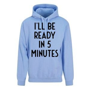 Ill Be Ready In 5 Minutes I Funny White Lie Party Unisex Surf Hoodie