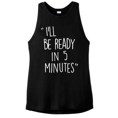 ILl Be Ready In 5 Minutes Ladies PosiCharge Tri-Blend Wicking Tank