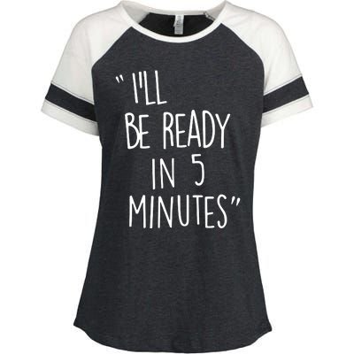 ILl Be Ready In 5 Minutes Enza Ladies Jersey Colorblock Tee