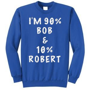 IM Bob Robert Saying Sweatshirt