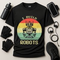 I Build Robots Retro Vintage Robotics Engineer Cooling Performance Crew T-Shirt