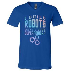 I Build Robots Your Superpower Robotics Engineer Gift V-Neck T-Shirt