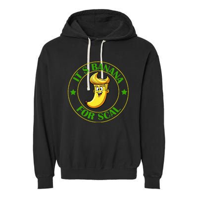 ItS Bananas Starship Trump Banana For Scales Garment-Dyed Fleece Hoodie