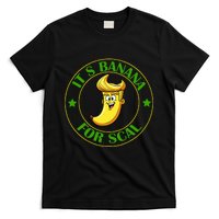 ItS Bananas Starship Trump Banana For Scales T-Shirt