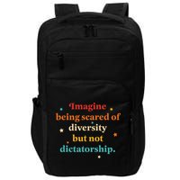 Imagine Being Scared Of Diversity But Not Dictatorship  Impact Tech Backpack