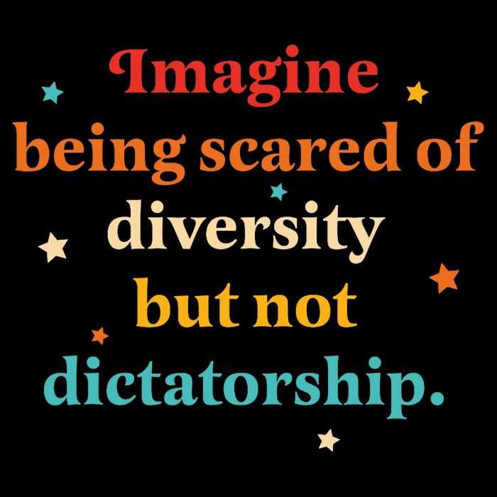 Imagine Being Scared Of Diversity But Not Dictatorship  Impact Tech Backpack