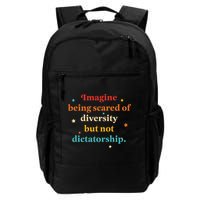 Imagine Being Scared Of Diversity But Not Dictatorship  Backpack