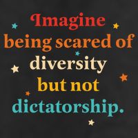 Imagine Being Scared Of Diversity But Not Dictatorship  25L Jumbo Tote