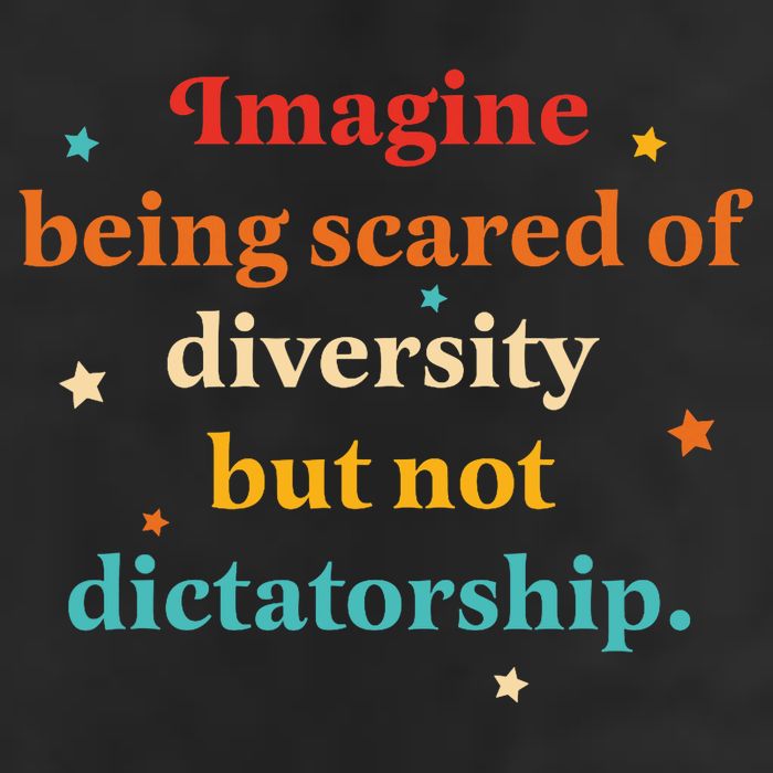 Imagine Being Scared Of Diversity But Not Dictatorship  25L Jumbo Tote
