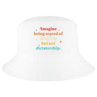 Imagine Being Scared Of Diversity But Not Dictatorship  Cool Comfort Performance Bucket Hat