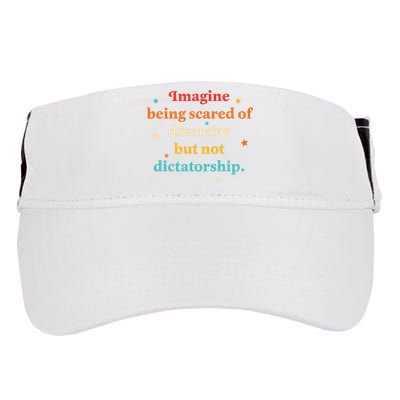Imagine Being Scared Of Diversity But Not Dictatorship  Adult Drive Performance Visor