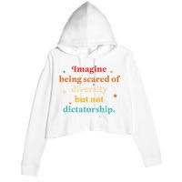 Imagine Being Scared Of Diversity But Not Dictatorship  Crop Fleece Hoodie
