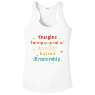 Imagine Being Scared Of Diversity But Not Dictatorship  Ladies PosiCharge Competitor Racerback Tank