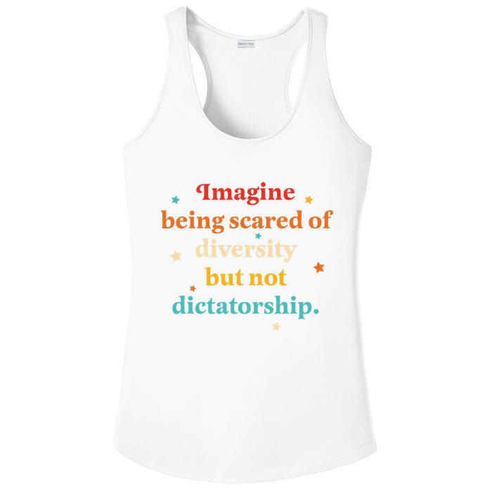Imagine Being Scared Of Diversity But Not Dictatorship  Ladies PosiCharge Competitor Racerback Tank