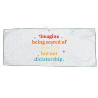 Imagine Being Scared Of Diversity But Not Dictatorship  Large Microfiber Waffle Golf Towel