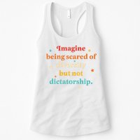 Imagine Being Scared Of Diversity But Not Dictatorship  Womens Tank Top