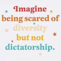 Imagine Being Scared Of Diversity But Not Dictatorship  Baby Bodysuit