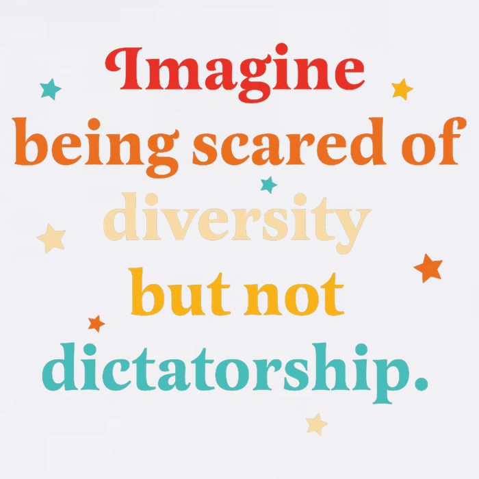 Imagine Being Scared Of Diversity But Not Dictatorship  Baby Bodysuit