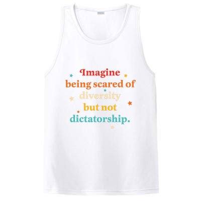 Imagine Being Scared Of Diversity But Not Dictatorship  PosiCharge Competitor Tank