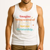 Imagine Being Scared Of Diversity But Not Dictatorship  Tank Top