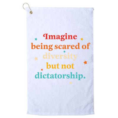 Imagine Being Scared Of Diversity But Not Dictatorship  Golf Towel