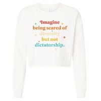 Imagine Being Scared Of Diversity But Not Dictatorship  Cropped Pullover Crew