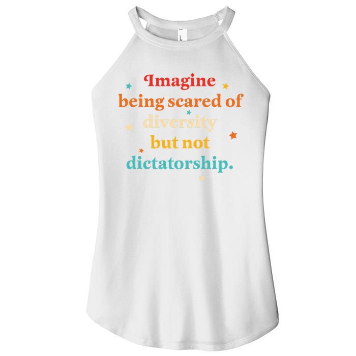 Imagine Being Scared Of Diversity But Not Dictatorship  Women's Perfect Tri Rocker Tank