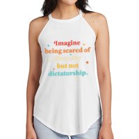 Imagine Being Scared Of Diversity But Not Dictatorship  Women's Perfect Tri Rocker Tank
