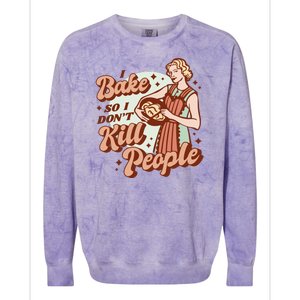 I Bake So I Don't Kill People Colorblast Crewneck Sweatshirt