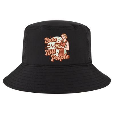 I Bake So I Don't Kill People Cool Comfort Performance Bucket Hat
