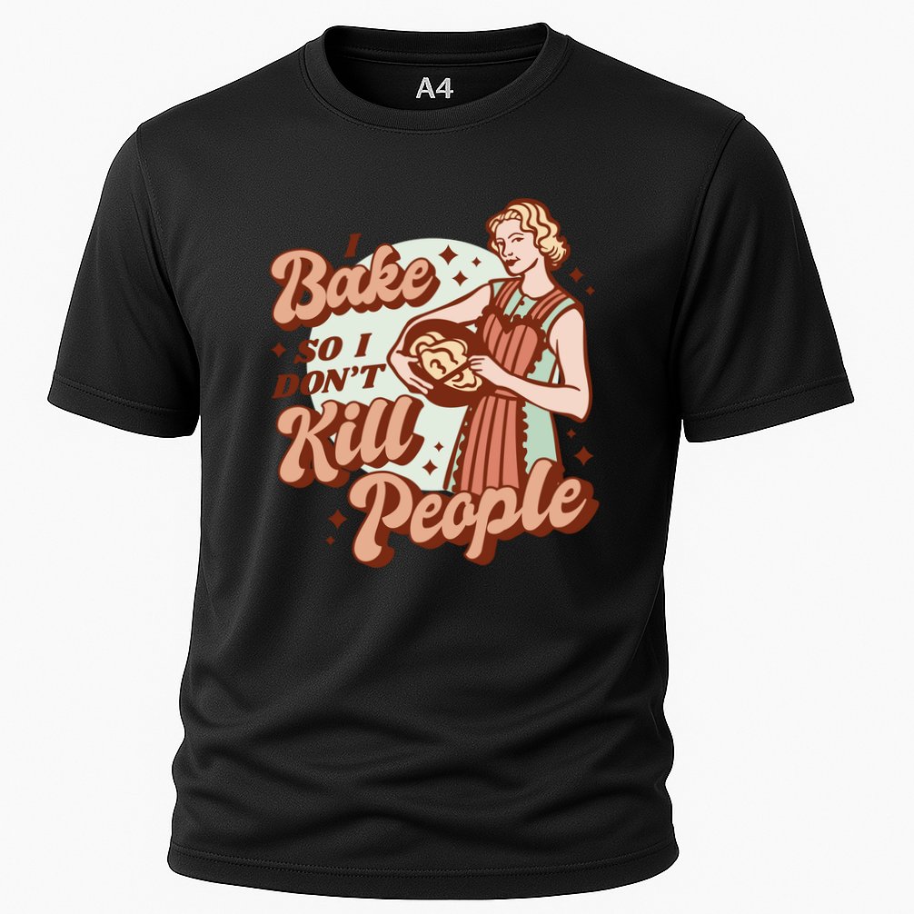 I Bake So I Don't Kill People Performance Shirt