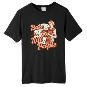 I Bake So I Don't Kill People Tall Fusion ChromaSoft Performance T-Shirt