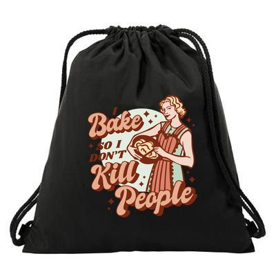 I Bake So I Don't Kill People Drawstring Bag